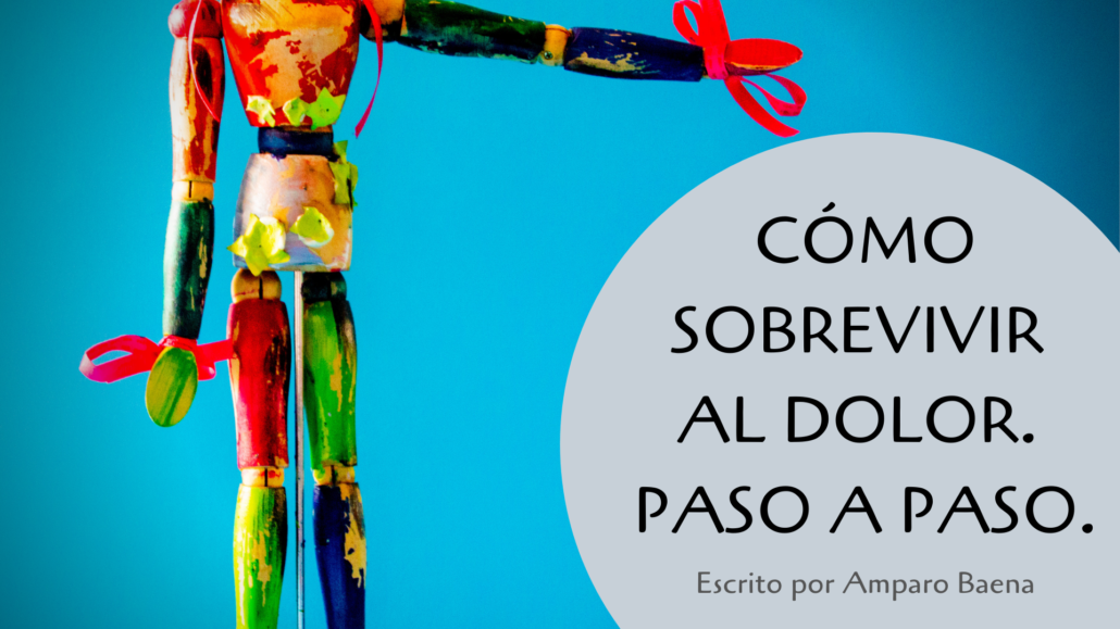 Cómo sobrevivir al dolor paso a paso.