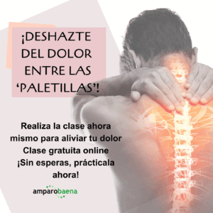 DESHAZTE DEL DOLOR ENTRE LAS 'PALETILLAS' Deshazte del dolor de entre las "paletillas"